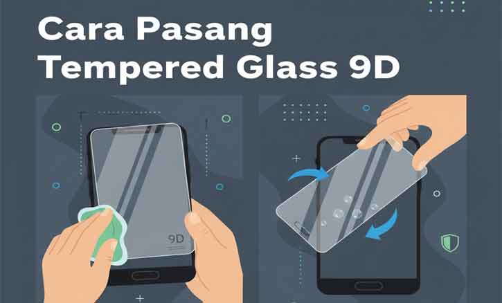 cara pasang tempered glass 9d