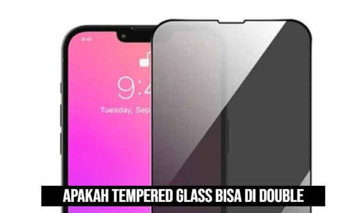 apakah tempered glass bisa di double
