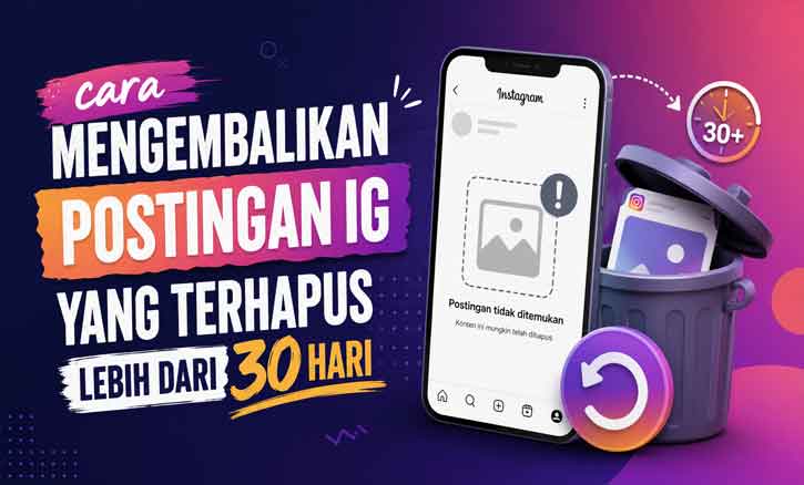 cara mengembalikan postingan Instagram yang terhapus lebih dari 30 hari