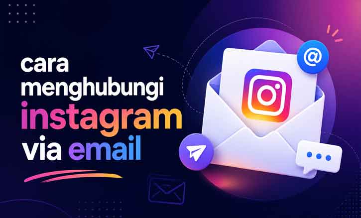 cara menghubungi Instagram via email dengan langkah mudah dan cepat
